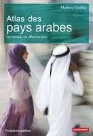 Atlas des pays arabes : Des révolutions à la démocratie, UN MONDE EN EFFERVESCENCE