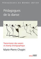 Pédagogues de la danse. Transmission des savoirs et champ chorégraphique