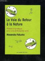 La voie du retour à la nature, théorie et pratique pour une philosophie verte