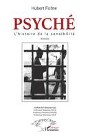 Psyché l'histoire de la sensibilité, (Extraits)