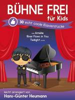 Bühne Frei Für Kids - 30 Echt Coole Klavierstücke, leicht arrangiert von Hans-Günter Heumann