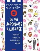 La vie japonaise illustrée, Pour tout savoir sur l'art de vivre nippon