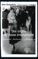 Une origine de classe irréprochable, Marseille Mulhouse La Ricamarie