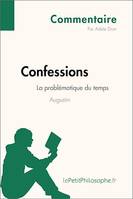 Confessions d'Augustin - La problématique du temps (Commentaire), Comprendre la philosophie avec lePetitPhilosophe.fr