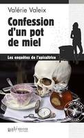 Confession d'un pot de miel, Les enquêtes de l'apicultrice - Tome 3