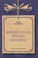 Bourougnan speaks Molière, Comédie