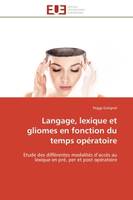 Langage, lexique et gliomes en fonction du temps opératoire, Etude des différentes modalités d'accès au lexique en pré, per et post opératoire