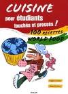 [Tome 2], 100 recettes world food, Cuisine pour étudiants fauchés et pressés ! : 100 recettes World food