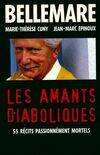 Les amants diaboliques : Cinquante, cinquante-cinq récits passionnément mortels