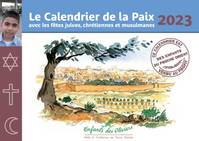 CALENDRIER DE LA PAIX 2023 - AVEC LES FETES JUIVES  CHRETIENNES ET MUSULMANES