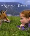 Le Renard et l'enfant - L'album pour les petits