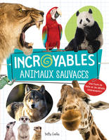 Incroyables animaux sauvages