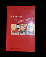 Le temps des catastrophes