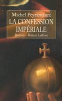 La confession impériale, roman