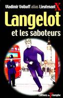 Langelot., 4, Langelot Tome 4 - Langelot et les saboteurs, roman