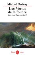 Journal hédoniste., 2, Journal hédoniste tome 2 :  Les Vertus de la foudre, Journal hédoniste 2