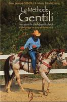 La méthode Gentili, une approche éthologique du cheval., 1, La méthode Gentili / Débourrage et mise en confiance