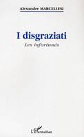 I disgraziati, Les infortunés