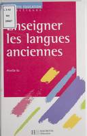 Enseigner les langues anciennes