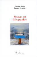 Voyage en géographie - une géographie pour le monde, une géographie pour tout le monde, une géographie pour le monde, une géographie pour tout le monde