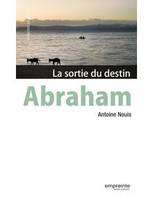 Abraham, La sortie du destin