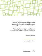 Smart(er) Internet Regulation Through Cost-Benefit Analysis, Measuring harms to privacy, freedom of expression, and the internet ecosystem