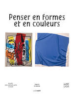 Penser en formes et en couleurs, [accrochage, lyon, musée des beaux-arts, 8 juin 2019-5 janvier 2020]