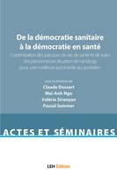 2, De la démocratie sanitaire à la démocratie en santé, Acte du colloque qui s'est tenu à l'université de montréal, le 23 août 2019