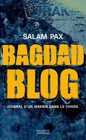 Bagdad Blog, Journal web d'un Irakien sous les bombes