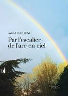 Par l'escalier de l'arc-en-ciel