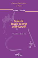 La cause dans le contrat administratif. Volume 77, Nouvelle Bibliothèque de Thèses