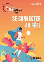 60 minutes pour se connecter au réel