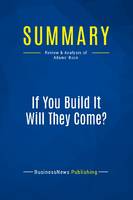 Summary: If You Build It Will They Come?, Review and Analysis of Adams' Book