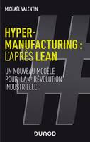 Hyper-manufacturing : l'après lean, Adapter les principes du lean à la 4e révolution industrielle