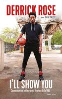 Derrick Rose : I'll Show You, Conversation intime avec la star de la NBA