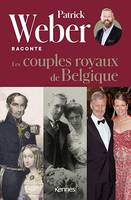 Patrick Weber raconte les couples royaux de Belgique