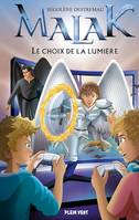 Le Choix de la lumière, Malak - Tome 1