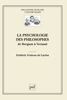 La psychologie des philosophes, De Bergson à Vernant