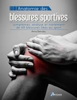 Anatomie des blessures sportives, Symptômes, analyse et traitement de 65 blessures liées au sport