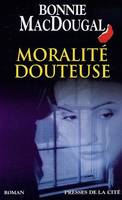 MORALITE DOUTEUSE, roman