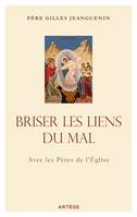 Briser les liens du mal, Avec les Pères de l'Eglise