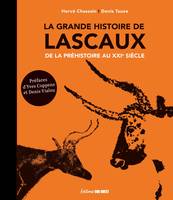 La grande histoire de Lascaux. De la préhistoire au XXIe siècle, De la préhistoire au XXIe siècle