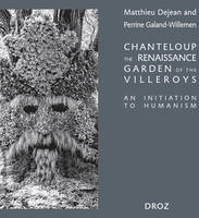 Chanteloup, the Renaissance garden of the Villeroy. An initiation to Humanism