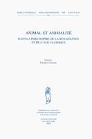 Animal et animalité dans la philosophie de la Renaissance et de l'Âge Classique