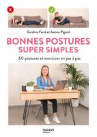 Bonnes postures super simples, 60 postures et exercices en pas à pas