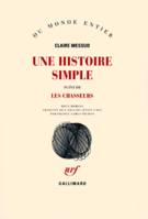 Une histoire simple/Les chasseurs, deux romans