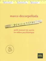 Schizomètre / petit manuel de survie en milieu psychiatrique