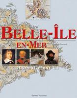 Belle-Île-en-Mer  Histoire d'une île, histoire d'une île