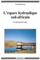 L'espace hydraulique sud-africain - le partage des eaux, le partage des eaux