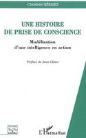 Une histoire de prise de conscience, Modélisation d'une intelligence en action